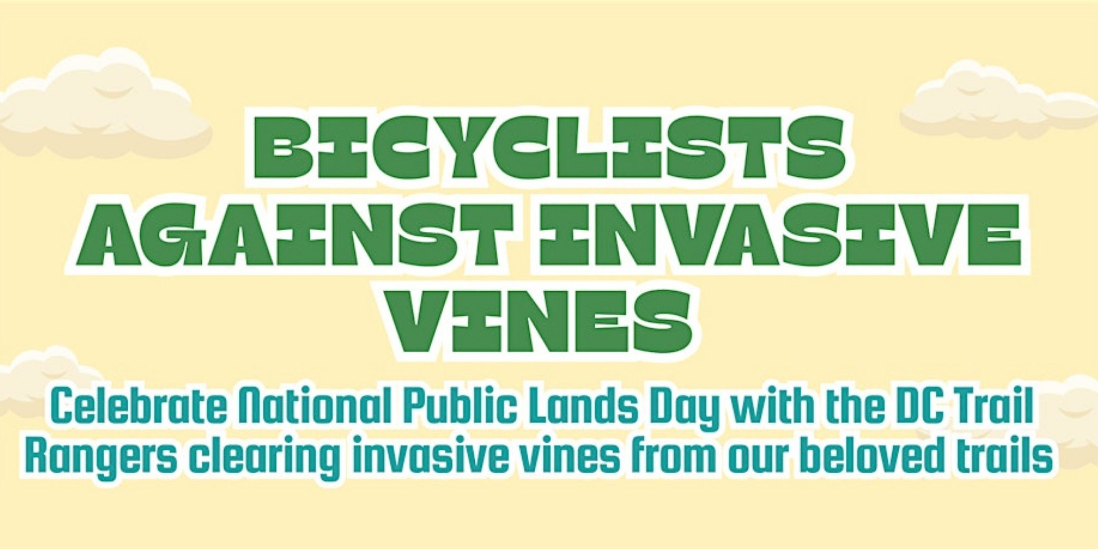 BICYCLISTS AGAINST INVASIVE VINES: Celebrate National Public Lands Day with the DC Trail Rangers clearing invasive vines from our beloved trails.