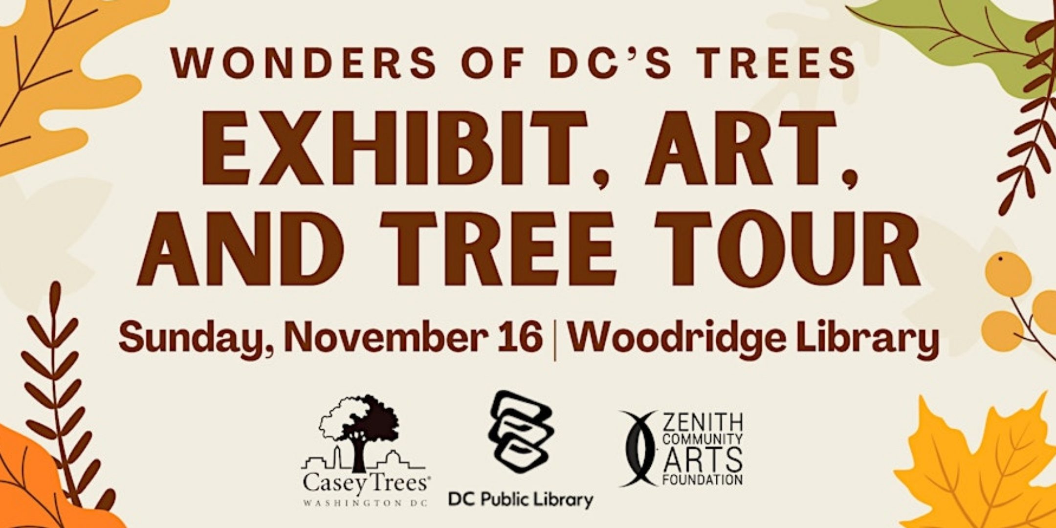 Wonders of DC's Trees; Exhibit, Art, and Tree Tour; Sunday, November 16; Woodbridge Library; Casey Trees logo; DC Public Library Logo; Zenith Community Arts Foundation Logo